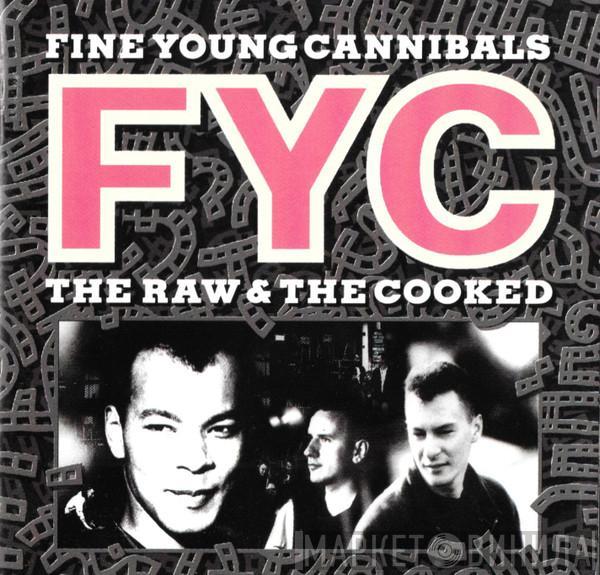  Fine Young Cannibals  - The Raw & The Cooked