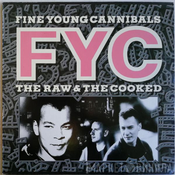  Fine Young Cannibals  - The Raw & The Cooked