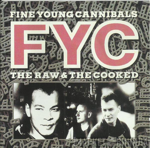  Fine Young Cannibals  - The Raw & The Cooked