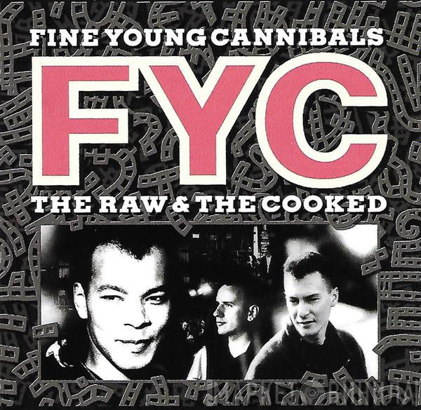  Fine Young Cannibals  - The Raw & The Cooked