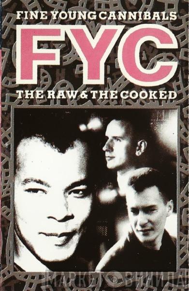  Fine Young Cannibals  - The Raw & The Cooked