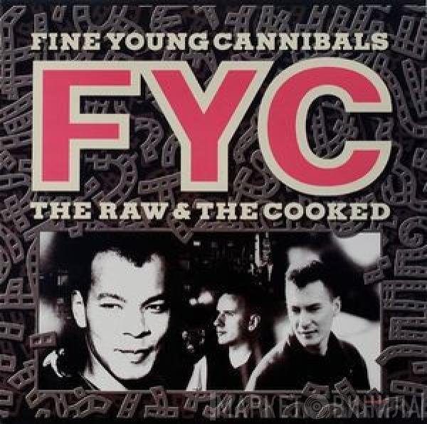  Fine Young Cannibals  - The Raw & The Cooked