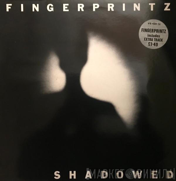 Fingerprintz  - Shadowed