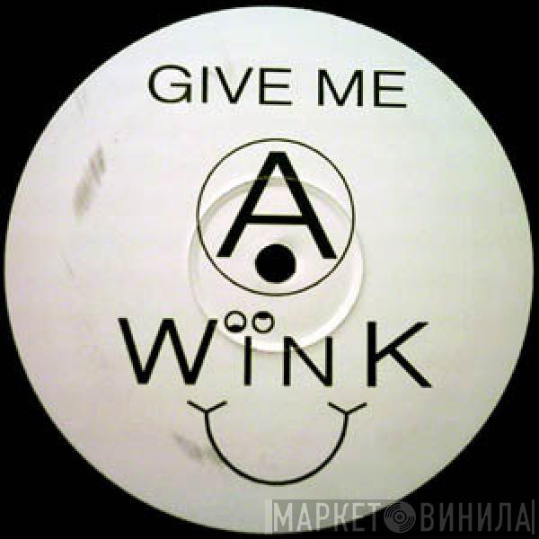  Fingers Project  - Give Me A Wink