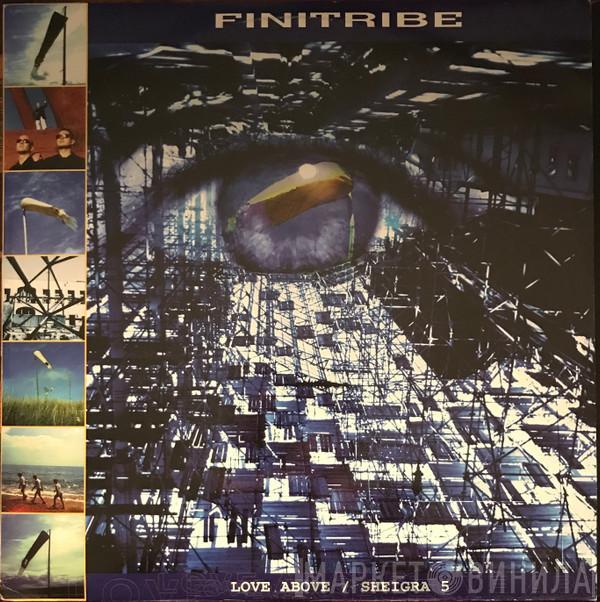  Finitribe  - Love Above / Sheigra 5