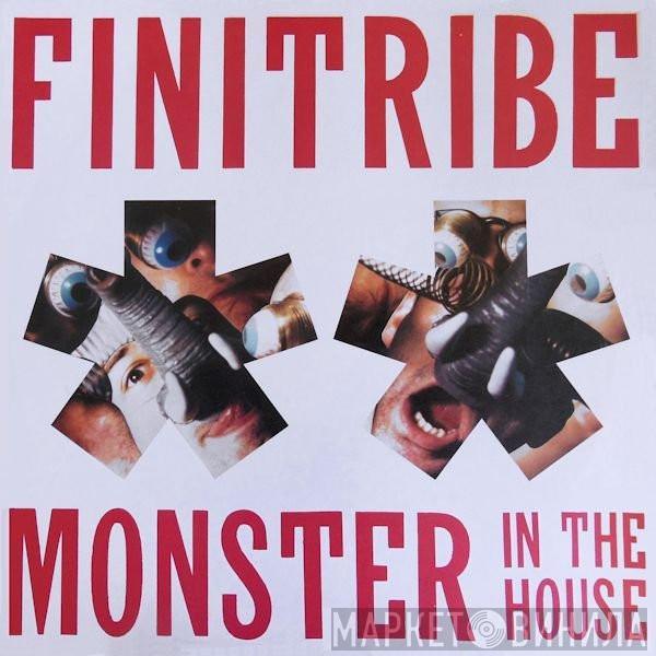 Finitribe - Monster In The House