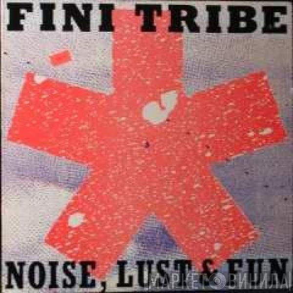 Finitribe - Noise, Lust & Fun