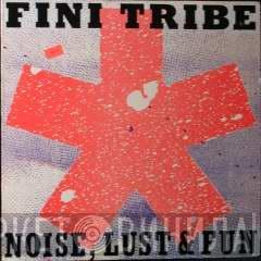 Finitribe - Noise, Lust & Fun