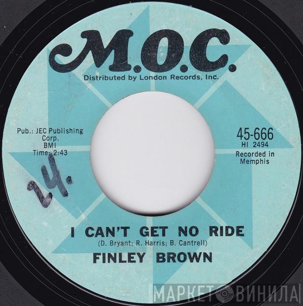 Finley Brown - I Can't Get No Ride / Like I Love You