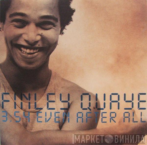  Finley Quaye  - Even After All