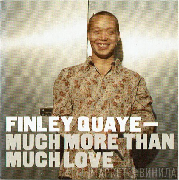 Finley Quaye - Much More Than Much Love