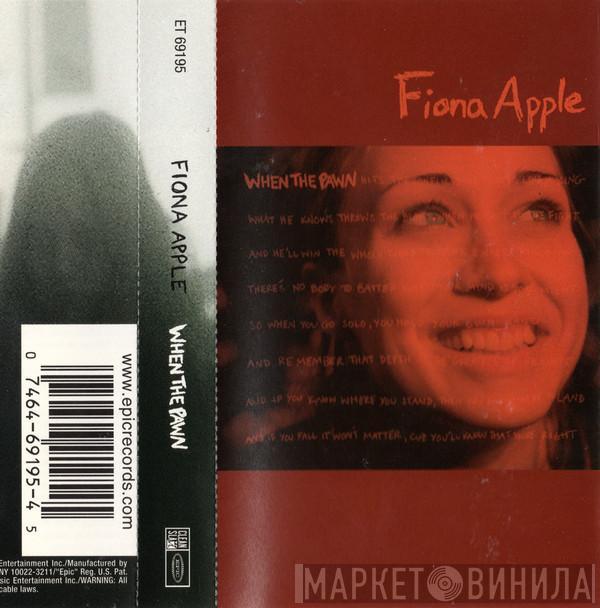  Fiona Apple  - When The Pawn