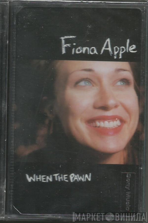  Fiona Apple  - When The Pawn