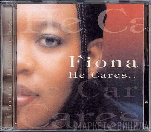 Fiona  - He Cares