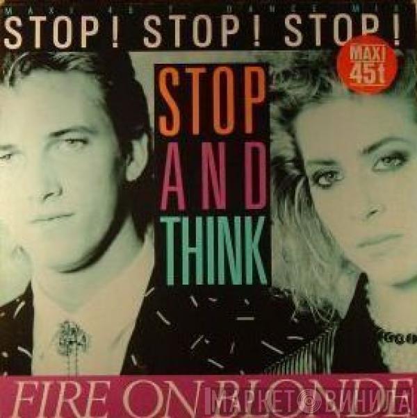 Fire On Blonde - Stop And Think