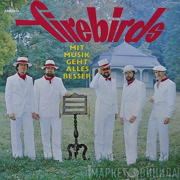 Firebirds  - Mit Musik Geht Alles Besser