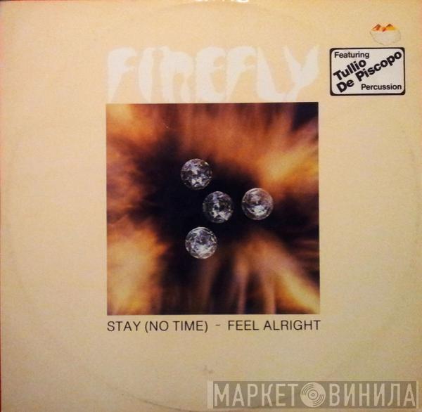  Firefly   - Stay (No Time) / Feel Alright