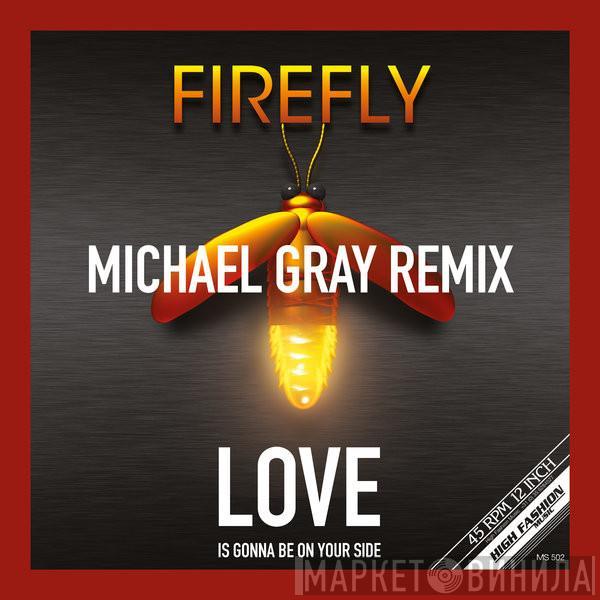  Firefly   - Love Is Gonna Be On Your Side (Michael Gray Remix)