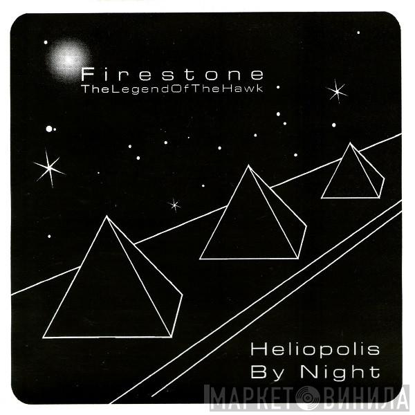 Firestone: The Legend Of The Hawk - Heliopolis By Night