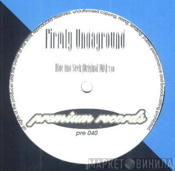 Firmly Undaground - Hide And Seek