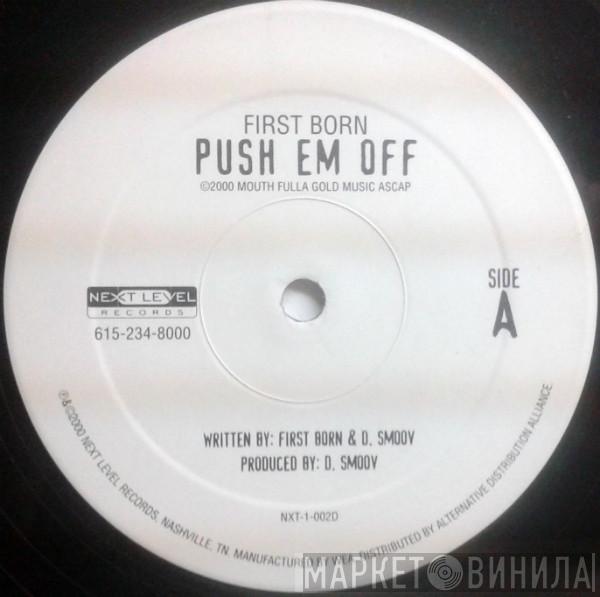 First Born  - Push Em Off