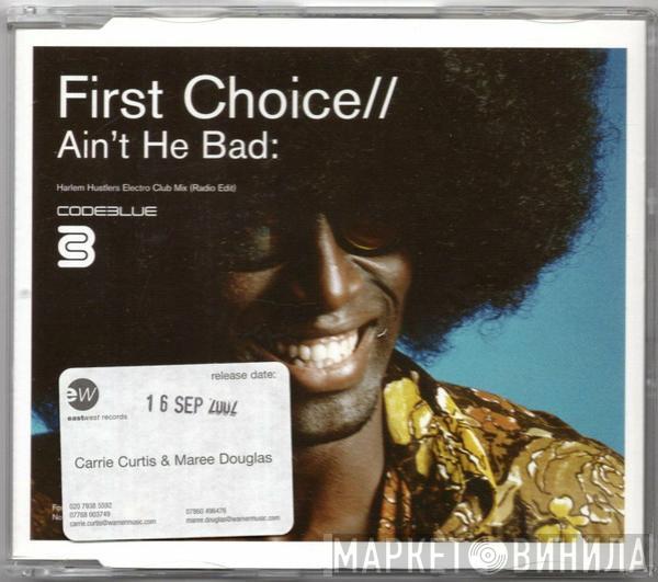 First Choice - Ain't He Bad: Harlem Hustlers Electro Club Mix (Radio Edit)