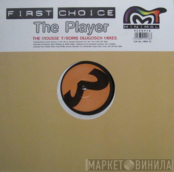 First Choice - The Player (The Mousse T / Boris Dlugosch Mixes)