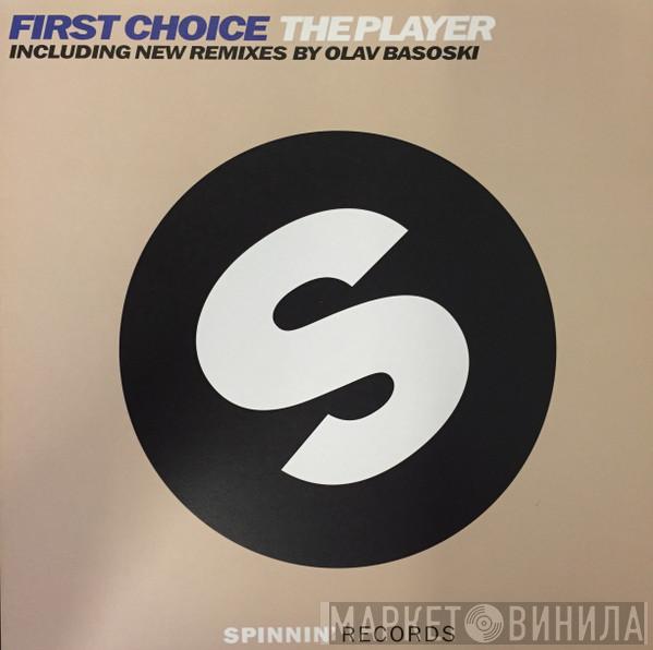 First Choice - The Player (The Olav Basoski Remixes)