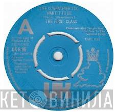 First Class  - Life Is Whatever You Want It To Be