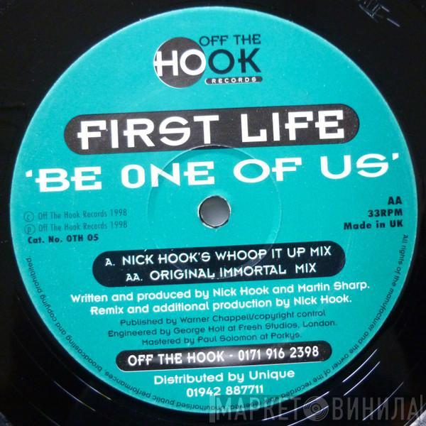 First Life - Be One Of Us