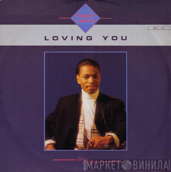 First Light  - Loving You