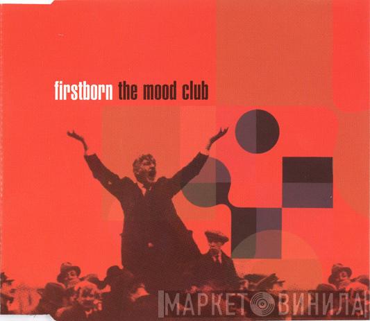 Firstborn - The Mood Club