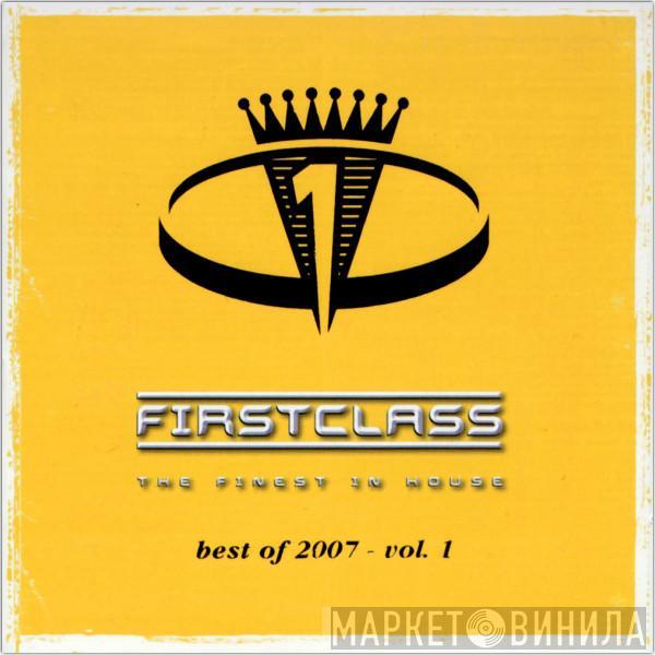  - Firstclass - The Finest In House - Best Of 2007 - Vol. 1