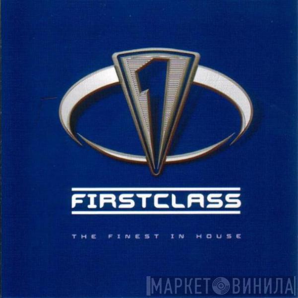  - Firstclass - The Finest In House