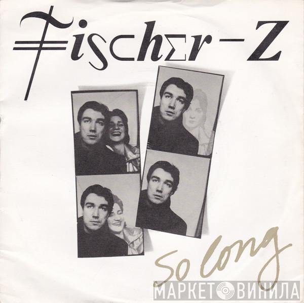 Fischer-Z - So Long