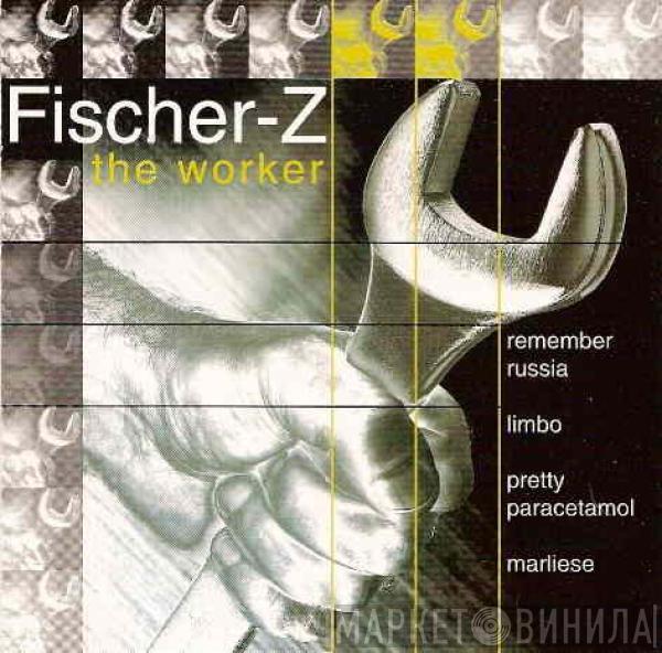  Fischer-Z  - The Worker