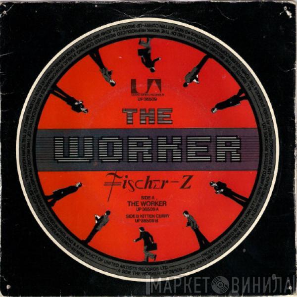 Fischer-Z - The Worker