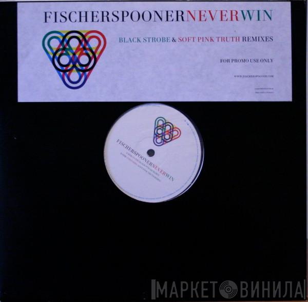 Fischerspooner - Never Win