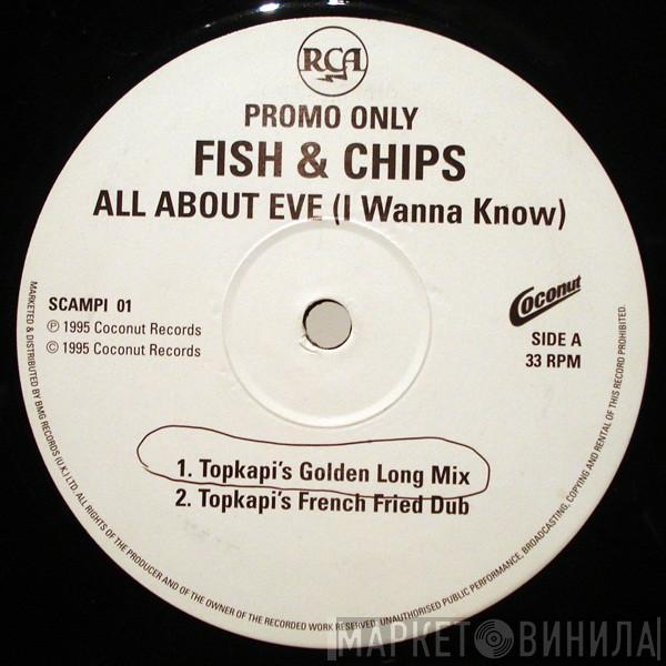 Fish & Chips - All About Eve (I Wanna Know)