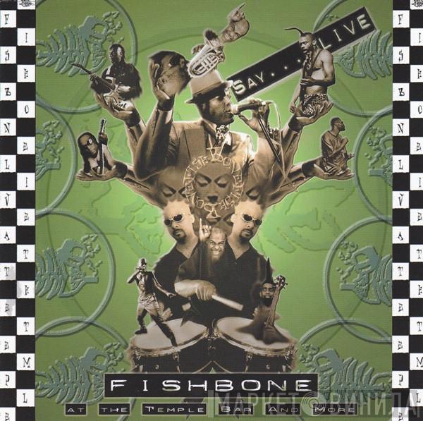 Fishbone - Live At The Temple Bar And More