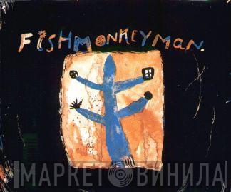 Fishmonkeyman - If I've Told You Once