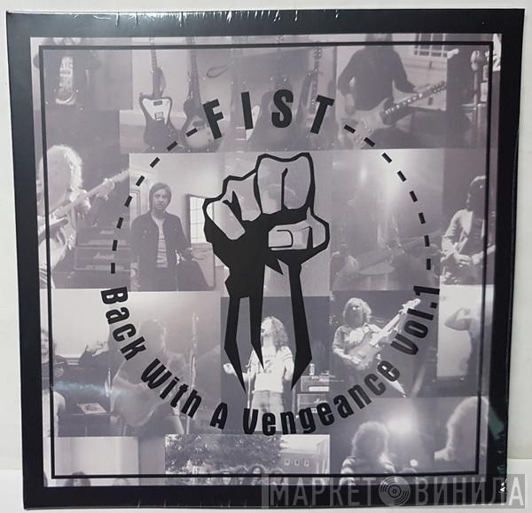 Fist  - Back With A Vengeance Vol. 1