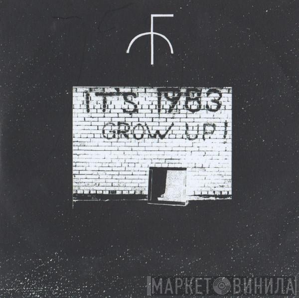 Fist City - It's 1983 Grow Up !