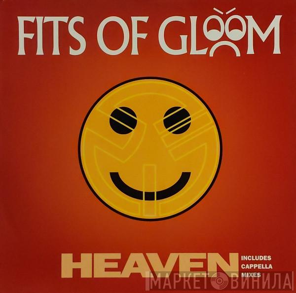 Fits Of Gloom - Heaven