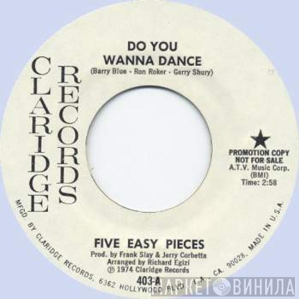 Five Easy Pieces - Do You Wanna Dance