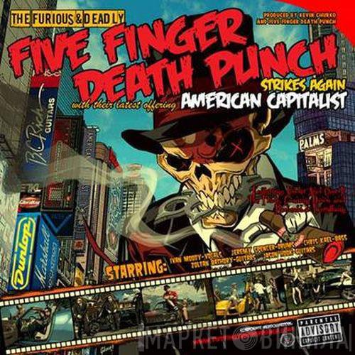  Five Finger Death Punch  - American Capitalist