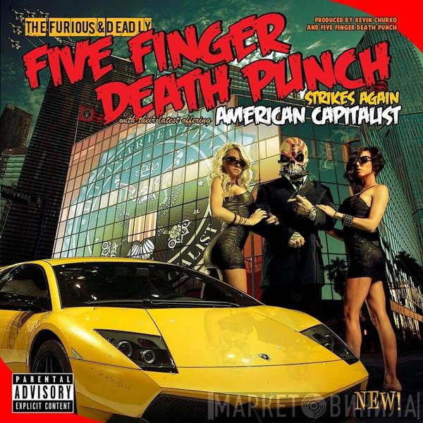  Five Finger Death Punch  - American Capitalist