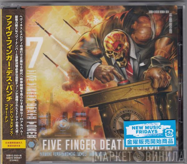  Five Finger Death Punch  - And Justice For None