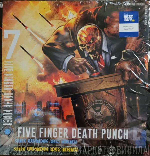  Five Finger Death Punch  - And Justice For None