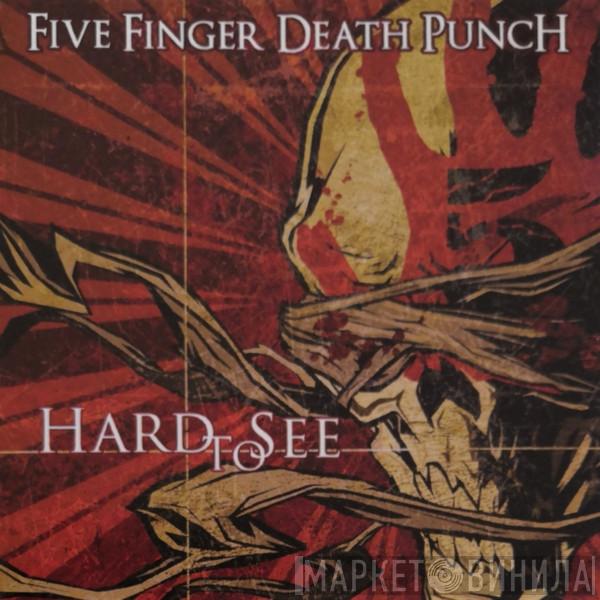  Five Finger Death Punch  - Hard To See